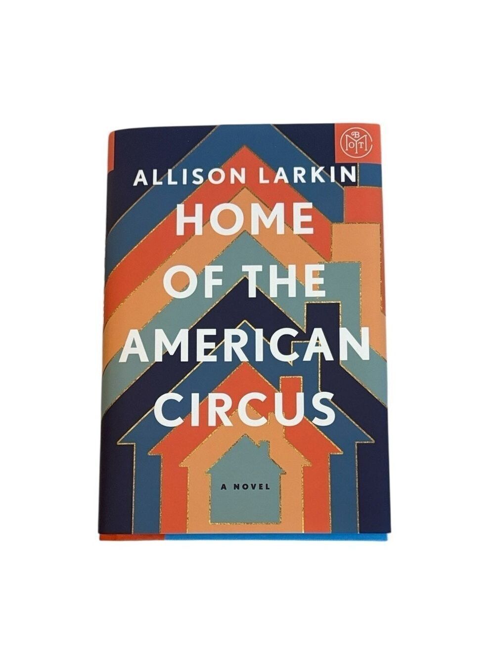 Home of the American Circus Book by Allison Larkin Hardback Novel